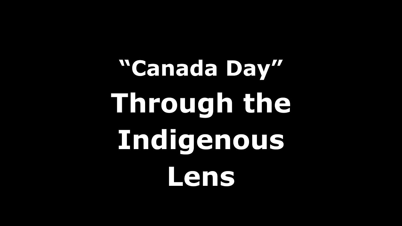 “Canada Day”, Through the Indigenous Lens
