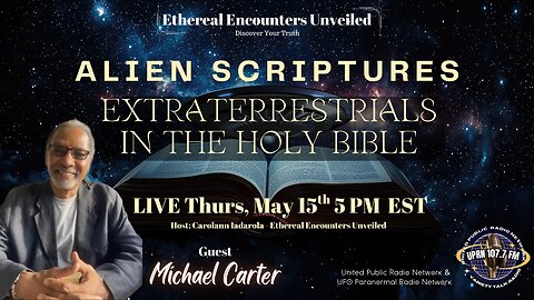 Alien Scriptures - Extraterrestrials in the Holy Bible with Michael Carter