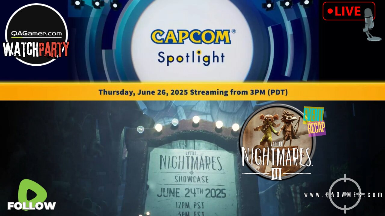👀QAWatchParty | Capcom Spotlight 2025' + Little Nightmares 3 Showcase Recap