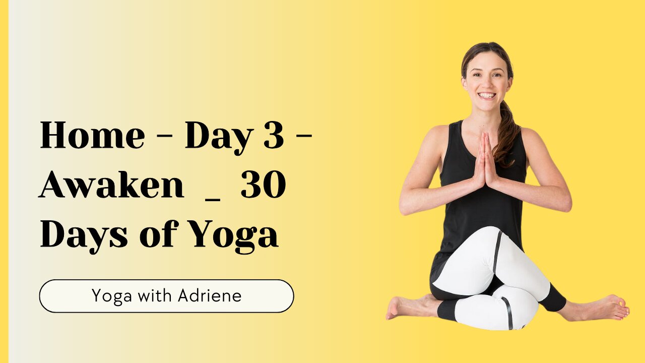 Home - Day 3 - Awaken | 30 Days of Yoga | Yoga Tutorial at Home