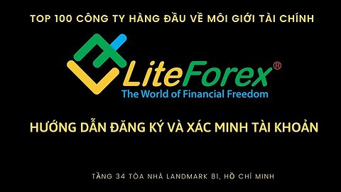 Hướng dẫn đăng kí tài khoản_ xác minh (LiteFinance)