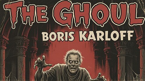 The Ghoul (1933) - Boris Karloff in Classic British Horror