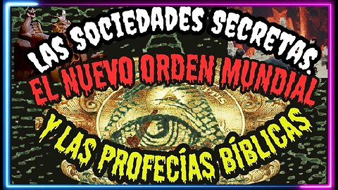 👀Las Sociedades Secretas, ⚠El Nuevo Orden Mundial y ✝Las Profecías Bíblicas-Subtítulos en Español.