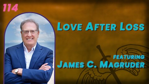 114. Finding Love After Loss in the Desert Between Us w/ James C. Magruder