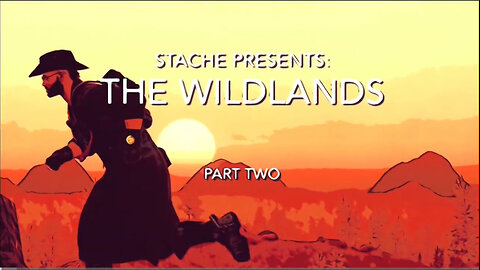 The Wildlands Part 2