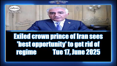 Exiled crown prince of Iran sees 'best opportunity' to get rid of regime