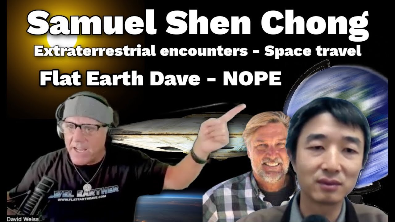 Samuel Shen Chong DEEP IN SPACE w Flat Earth Dave [Mar 12, 2024]