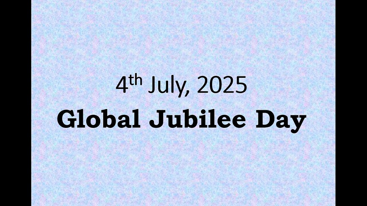 JULY 4 GLOBAL JUBILEE