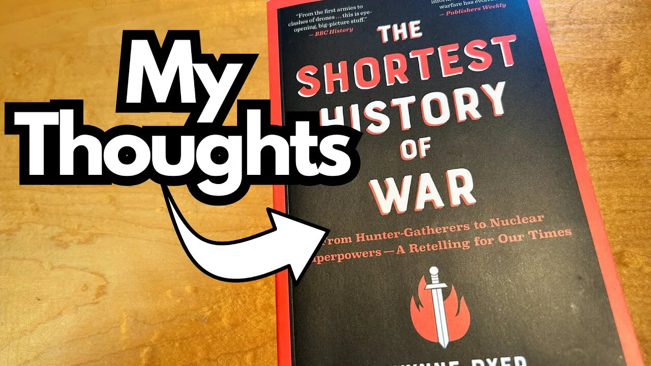 The Shortest History of War - What I Think