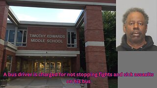 A Connecticut bus driver was arrested for not stopping students from assaulting each other