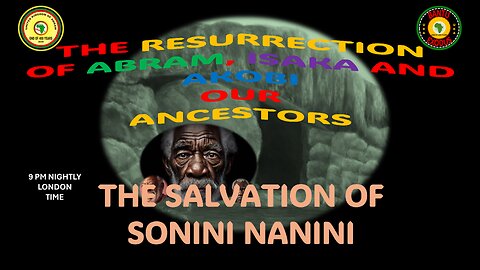 AFRICA IS THE HOLY LAND || THE SALVATION OF SONINI NANINI