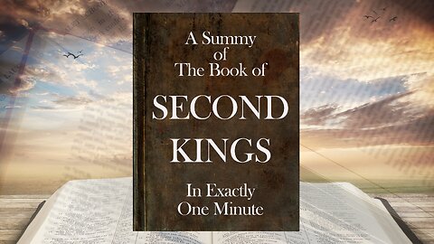 The Book of Second Kings in ONE Minute