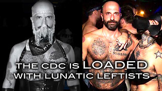 The CDC is LOADED With Lunatic Leftists