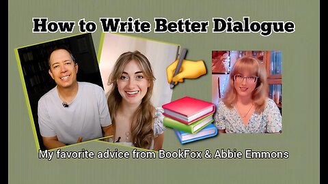 How to Write Better Dialogue: My Favorite Advice from BookFox and Abbie Emmons