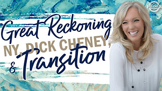 Prophecies | GREAT RECKONING, NY, DICK CHENEY AND TRANSITION - The Prophetic Report with Stacy Whited