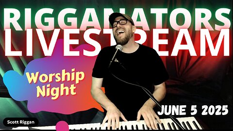 Scott Riggan LIVESTREAM 5/15/25
