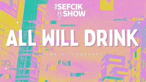 All Will Drink