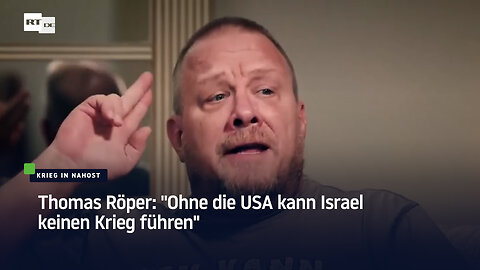 Thomas Röper: “Ohne die USA kann Israel keinen Krieg führen“