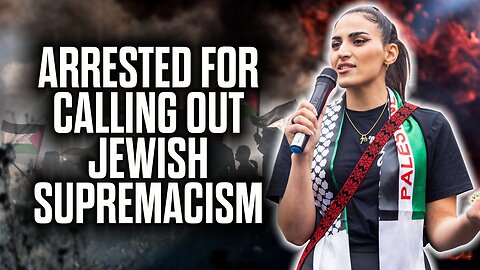 Arrested for Calling Out Jewish Supremacism
