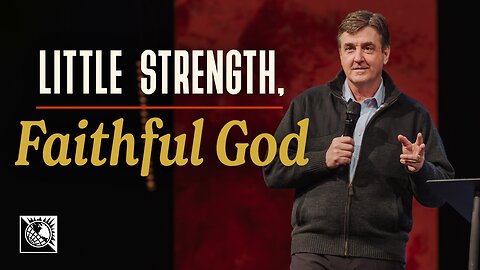 Little Strength, Faithful God