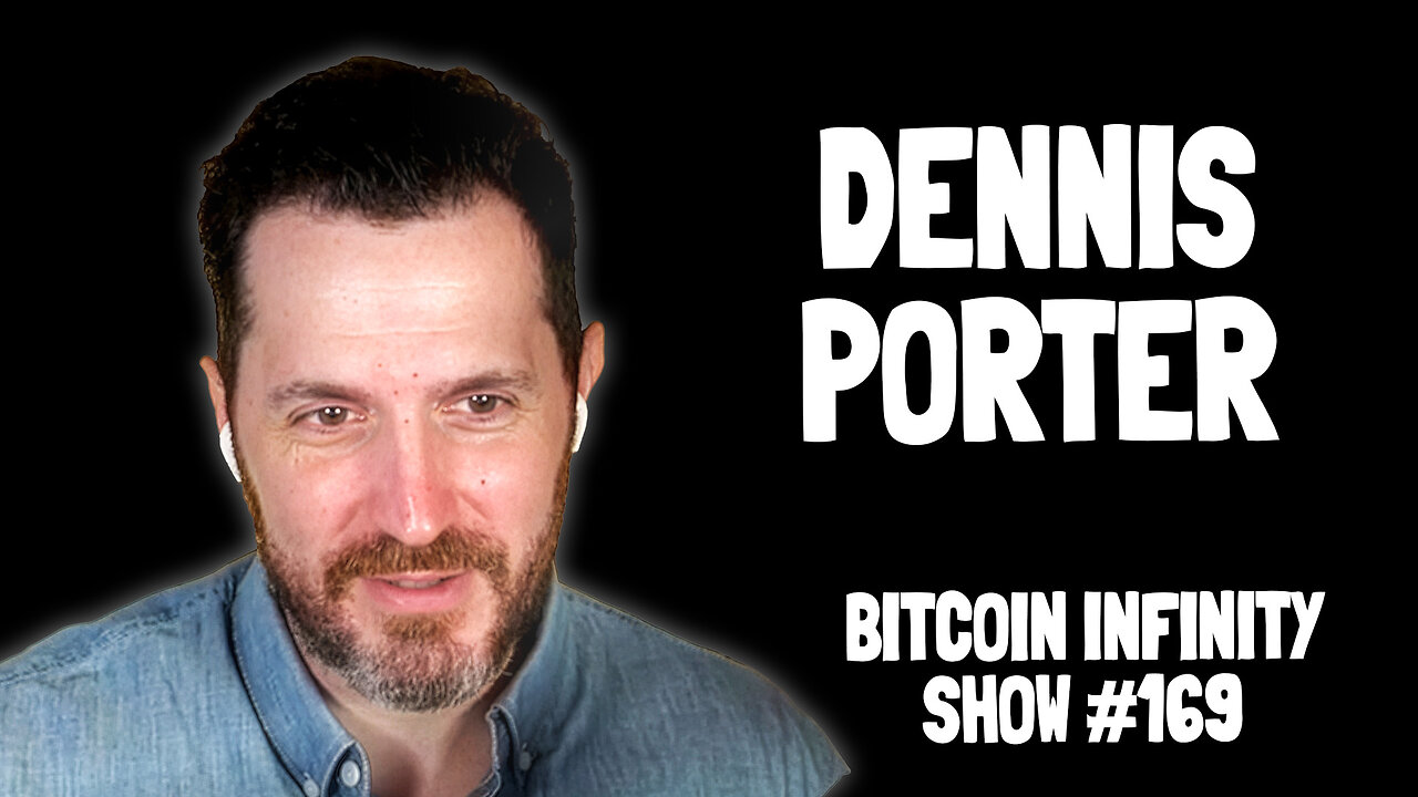 Bitcoin Knots vs Core with Dennis Porter | Bitcoin Infinity Show #169