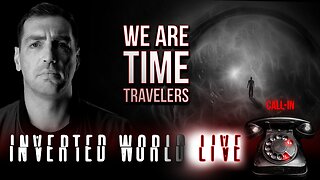 We Are Time Travelers | Ep. 100