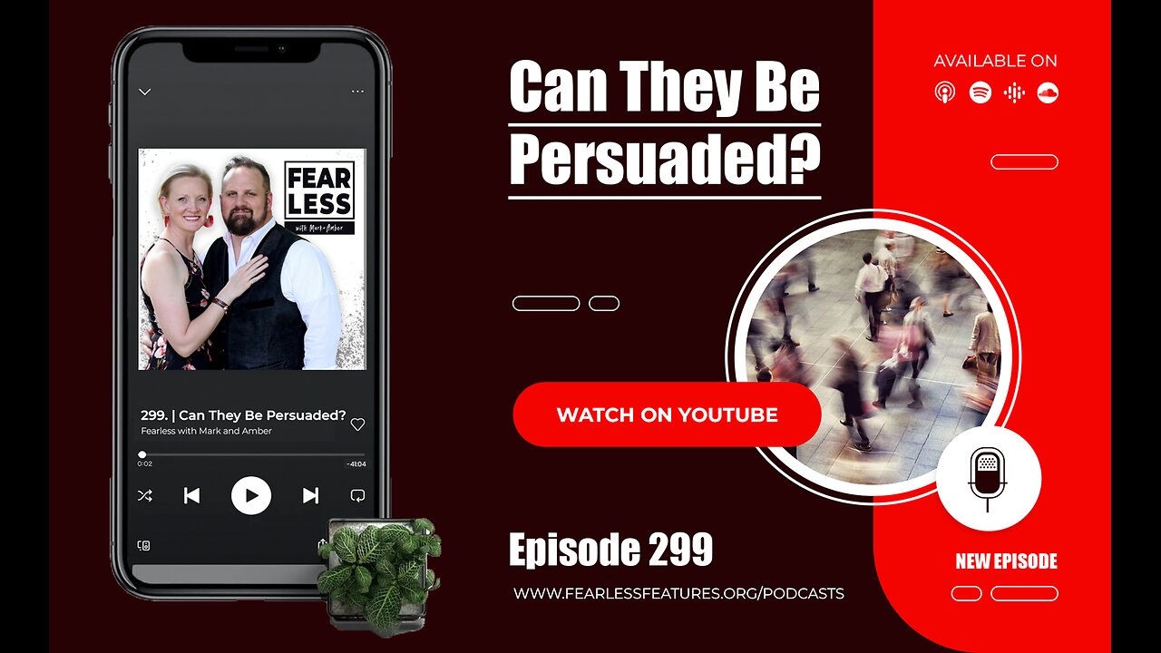 Episode 299. | Can They Be Persuaded?