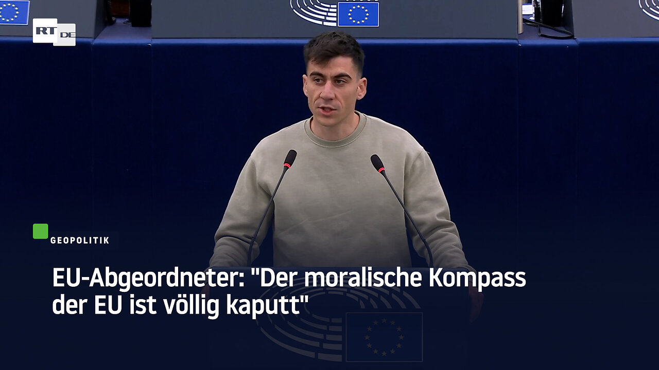 EU-Abgeordneter: Der moralische Kompass der EU ist völlig kaputt