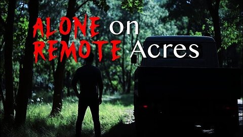 4 Very Scary TRUE Off-grid Living Horror Stories