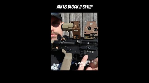 My MK18 Block II Set Up