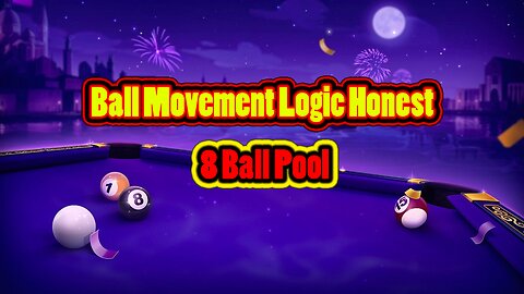 🎱 Ball Movement Logic – Honest Gameplay 8 Ball Pool
