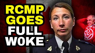 WOKE RCMP Calls Traditional Values Extremist