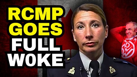 WOKE RCMP Calls Traditional Values Extremist