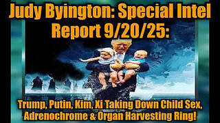 JUDY BYINGTON: SPECIAL INTEL REPORT 9/20/25: