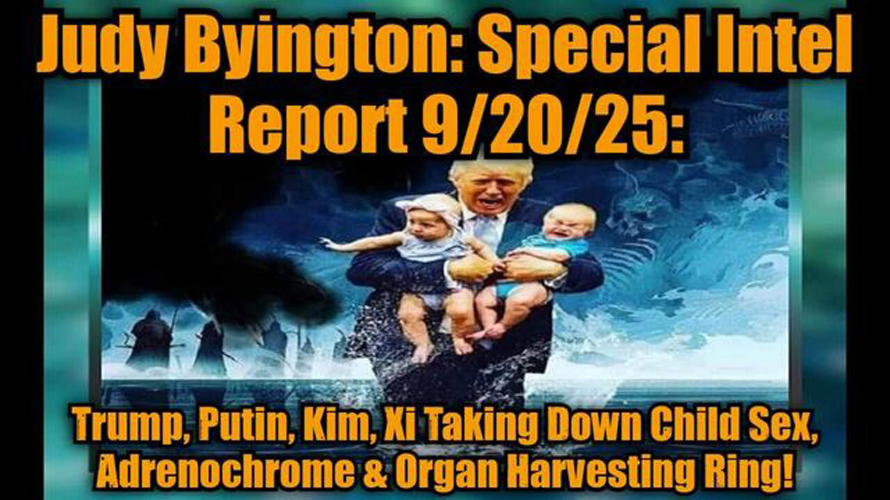 JUDY BYINGTON: SPECIAL INTEL REPORT 9/20/25: