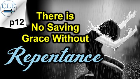 [p12] Have No Repentance? Knock and It Shall Be Opened | 6-22-25