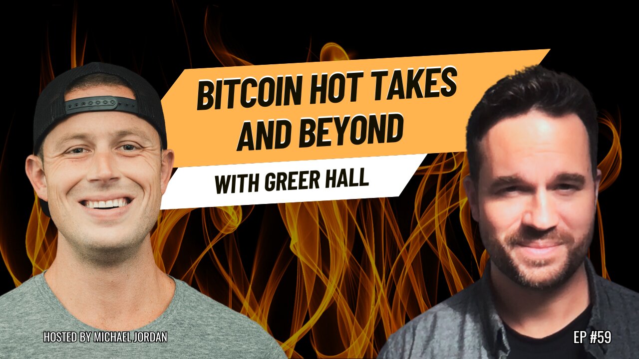Bitcoin Hot Takes and Beyond with Greer Hall | Ep. #59