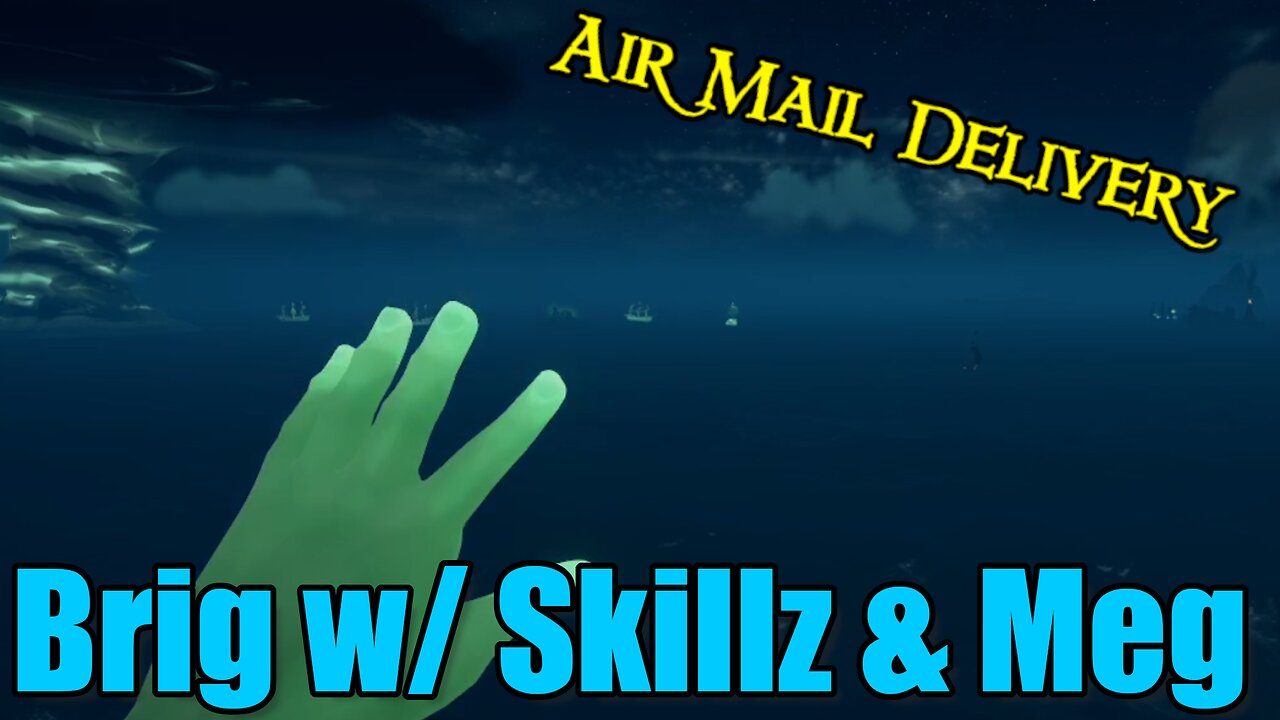 Sea of Thieves - Brig w/ Skillz & Meg