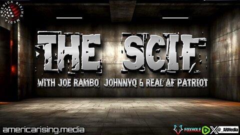 The Scif Ep. 7: Joe Rambo, RealAF Patriot, Johnny Q