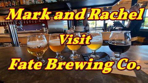 Mark and Rachel visit Fate Brewing Co.