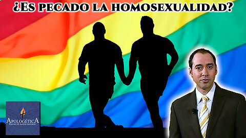 ¿Es pecado la homosexualidad? - Apologética, razones de nuestra esperanza