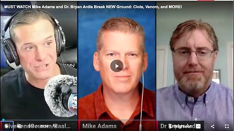 "Essential Viewing: Mike Adams & Dr. Bryan Ardis' New Discoveries on Clots, Venom & More"