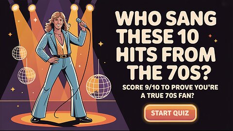 Who Sang These 10 Hits From The 70s?