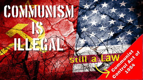 Why is Nobody Enforcing This Law? | E3: Communist Control Act of 1954