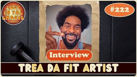 #222 - Interview with fitness trainer Trea Da Fit Artist