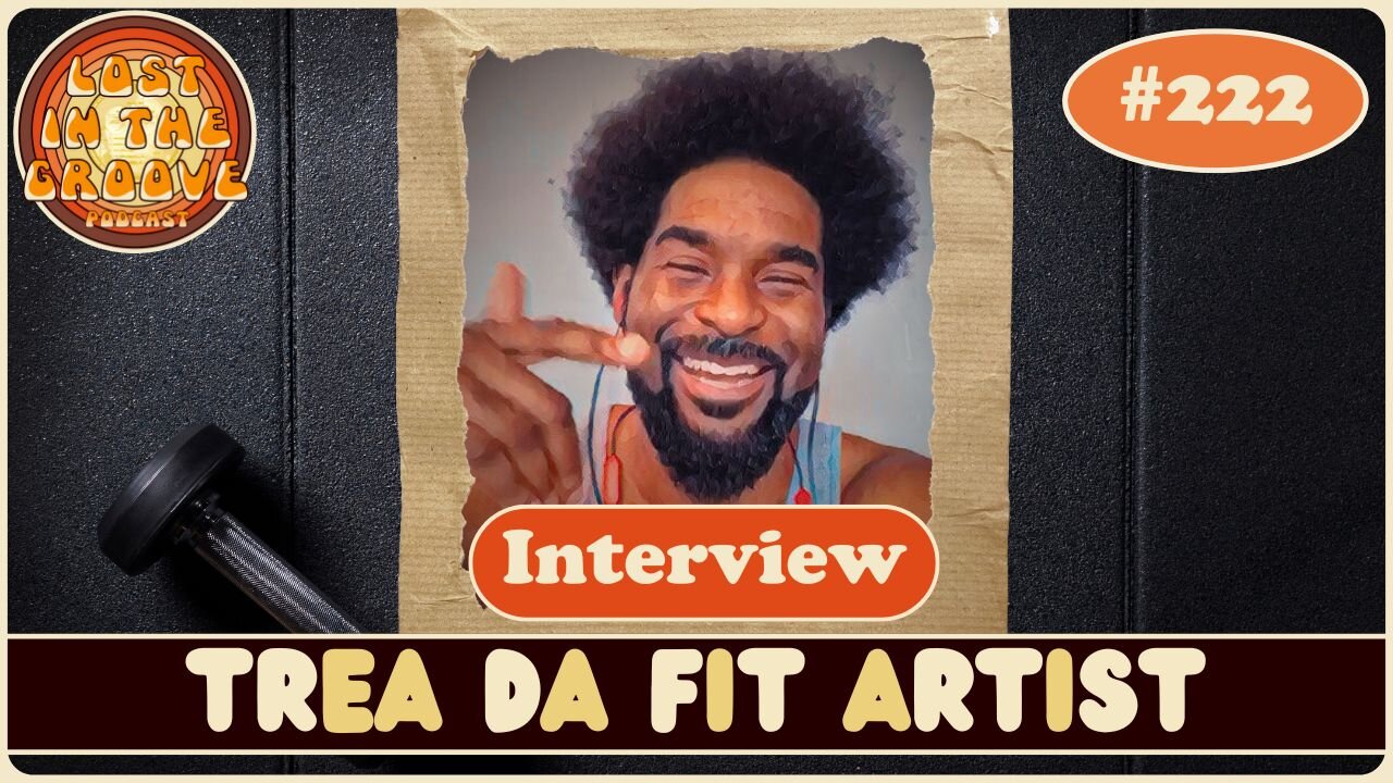 #222 - Interview with fitness trainer Trea Da Fit Artist