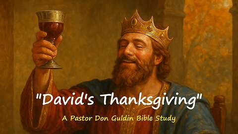 David's Thanksgiving Pastor Don Guldin