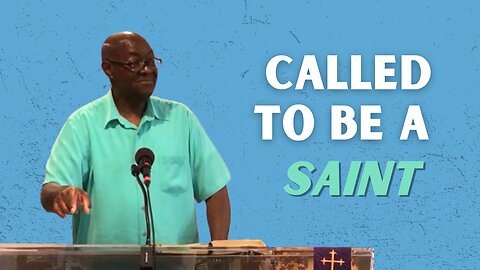 Called To Be a Saint | Integrity C.F. Church