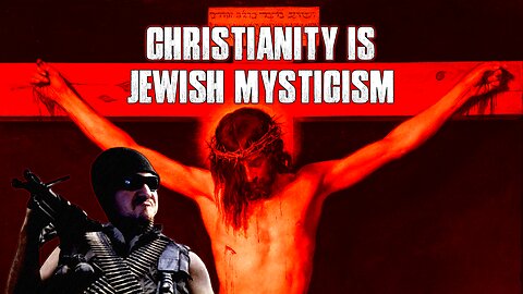 Christianity is Jewish Mysticism