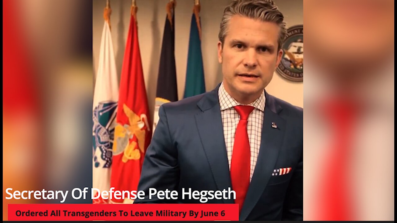 Secretary Hegseth Ordered All Transgenders To Leave Military By June 6